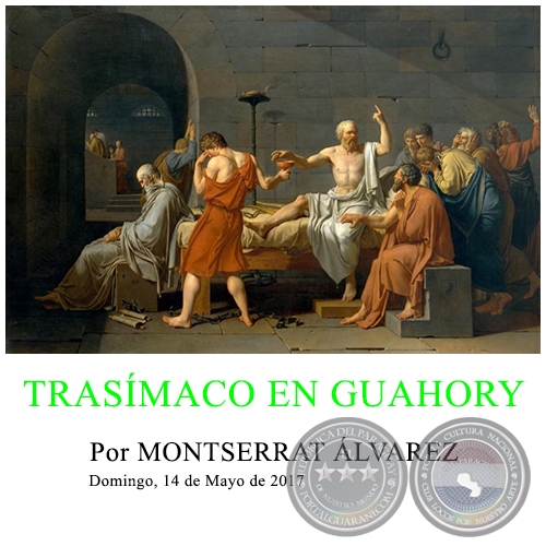 TRASÍMACO EN GUAHORY - Por MONTSERRAT ÁLVAREZ - Domingo, 14 de Mayo de 2017